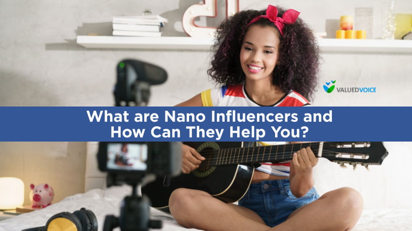 ValuedVoice Blog | What Are Nano Influencers And How Can They Help You?